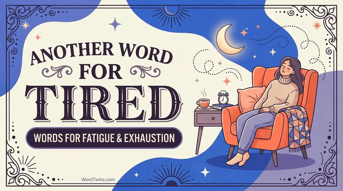 Another Word for Tired